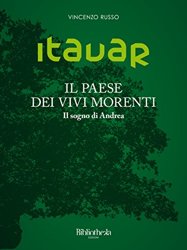 Itavar - Il paese dei vivi morenti: Il sogno di Andrea (Fantasy) (Italian Edition)