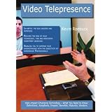 Video Telepresence: High-impact Emerging Technology - What You Need to Know: Definitions, Adoptions, Impact, Benefits, Maturity, Vendors