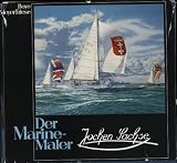 Der Marinemaler Jochen Sachse - Boye Meyer-Friese