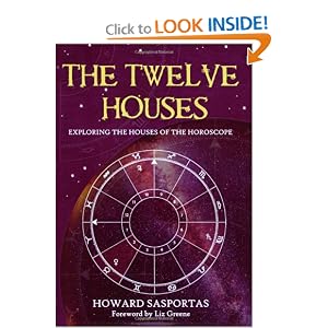 The Twelve Houses by Howard Sasportas and Liz Greene