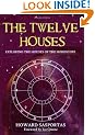 The Twelve Houses (2007 Edition): Exploring the Houses of the Horoscope