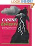 Canine Epilepsy: An Owner's Guide to Living With and Without Seizures