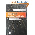 TCP/IP - Grundlagen und Praxis: Protokolle, Routing, Dienste, Sicherheit