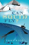 Can squid fly? : answers to a host of fascinating questions about the sea and sea life
