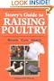 Storey's Guide to Raising Poultry: Breeds, Care, Health