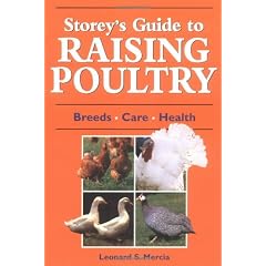 Storey's Guide to Raising Poultry: Breeds, Care, Health