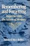 Remembering and Forgetting: An Inquiry into the Nature of Memory