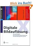Digitale Bildaufl�sung: Grundlagen, Aufl�sungsbestimmung, Anwendungsbeispiele (X.media.press)