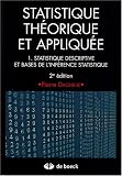 Statistique th�orique et appliqu�e : Tome 1, Statistique descriptive et bases de l'inf�rence statistique