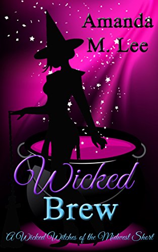 Wicked Brew: A Wicked Witches of the Midwest Short