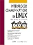 Interprocess Communications in Linux: The Nooks and Crannies