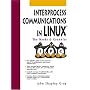 Interprocess Communications in Linux: The Nooks and Crannies