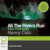Time, Flow Softly: All the Rivers Run, Book 2 | [Nancy Cato]