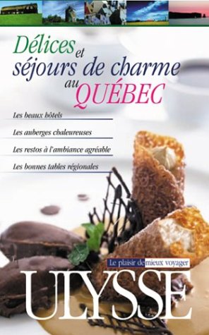 City Travel Guides Discounted  Livres : Délices et séjours de charme au Québec
