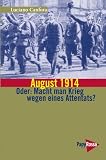 Produkt-Bild: August 1914 - Oder: Macht man Krieg wegen eines Attentats?
