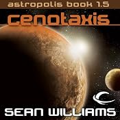 Cenotaxis: Astropolis Book 1.5 | [Sean Williams]