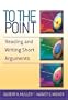 To the Point: Reading and Writing Short Arguments