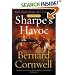 Sharpe's Havoc: Richard Sharpe & the Campaign in Northern Portugal, Spring 1809 (Richard Sharpe's Adventure Series #7)