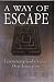 A Way of Escape: Experiencing God's Victory Over Temptation