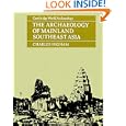 The Archaeology of Mainland Southeast Asia: From 10,000 B.C. to the Fall of Angkor (Cambridge World Archaeology): From 10,000 B.C. to the Fall of Angkor (Cambridge World Archaeology)