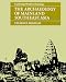 The Archaeology of Mainland Southeast Asia: From 10,000 B.C. to the Fall of Angkor (Cambridge World Archaeology)