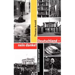 Deutschland - nein danke: Gedanken �ber unser Land