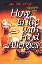 What Do We Eat Tonight? How to Live With Food Allergies - A Practical Guide to Selecting Foods and Creating a Rotation Diet. What Do We Eat Tonight? How to Live With Food Allergies - A Practical Guide to Selecting Foods and Creating a Rotation Diet.