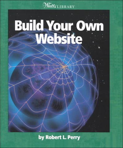 Books: Build Your Own Website  Watts Library 