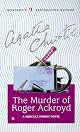 The Murder of Roger Ackroyd: A Hercule Poirot Mystery