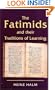 The Fatimids and Their Traditions of Learning (Ismaili Heritage Series)