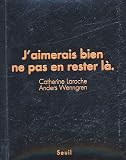 J'aimerais bien ne pas en rester l�