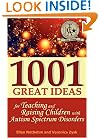1001 Great Ideas for Teaching and Raising Children with Autism Spectrum Disorders