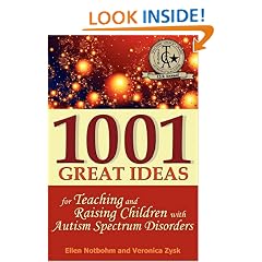 1001 Great Ideas for Teaching and Raising Children with Autism Spectrum Disorders