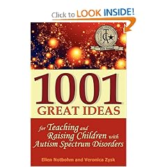 1001 Great Ideas for Teaching and Raising Children with Autism Spectrum Disorders