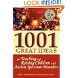 1001 Great Ideas for Teaching and Raising Children with Autism... by Veronica Zysk and Ellen Notbohm