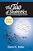 The Tao of Statistics: A Path to Understanding (With No Math)