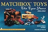 Matchbox Toys: The Tyco Years 1993-1994 (Schiffer Book for Collectors)