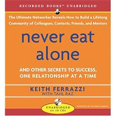 Never Eat Alone: And Other Secrets to Success, One Relationship at a Time