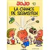 Jojo : La Chance de S�bastien, tome 10