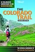 Colorado Trail: The Official Guidebook (Colorado Mountain Club Guidebooks)