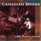 Canadian Brass: CBC Radio Years by  Johann Sebastian Bach, Marcel Dupre, Malcolm Forsyth, Giovanni Gabrieli, and Antony Holborne 