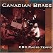 Classical Music : Canadian Brass: CBC Radio Years