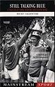 Still Talking Blue: A Collection of Candid Interviews with Everton Heroes (Mainstream Sport)