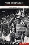 Review Mainstream Publishing  / Still Talking Blue: A Collection of Candid Interviews with Everton Heroes (Mainstream Sport)
