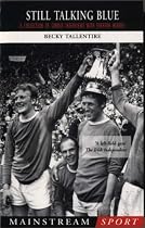 Still Talking Blue: A Collection of Candid Interviews with Everton Heroes (Mainstream Sport)