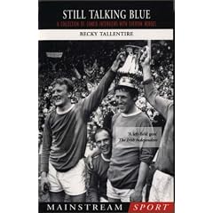 Still Talking Blue: A Collection of Candid Interviews with Everton Heroes (Mainstream Sport)