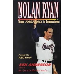 Nolan Ryan-Texas Fastball To Cooperstown