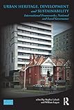 Urban heritage, development and sustainability : international frameworks, national and local governance