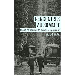 Rencontres au sommet : Quand les hommes de pouvoir se r�unissent
