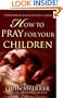 How to Pray for Your Children